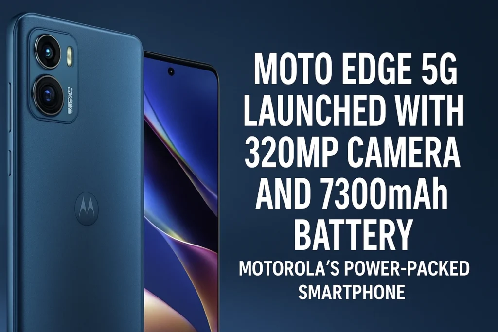 Moto Edge 5G Launched with 320MP