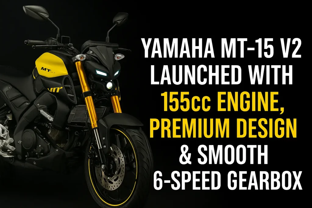 Yamaha MT-15 V2 Launched with 155cc